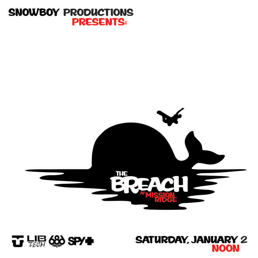 The Breach: A Snowboy Productions Event Jan 2 at Mission Ridge