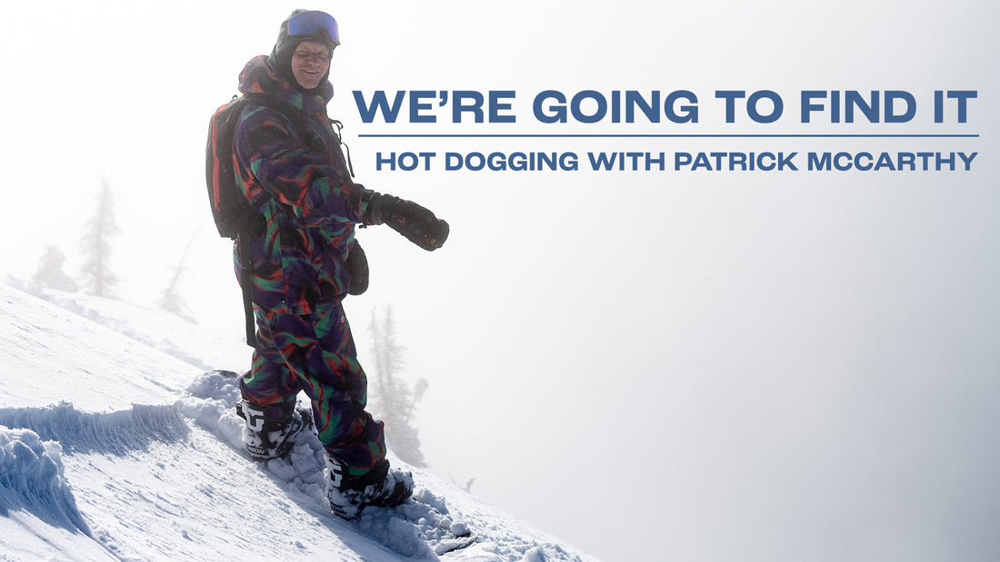 We're Going to Find it: Hot Dogging with Patrick McCarthy
